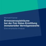 خرید و دانلود نسخه کامل کتاب Ermessenspielräume bei der Fair Value Ermittlung immaterieller Vermögenswerte – Eine empirische Analyse
