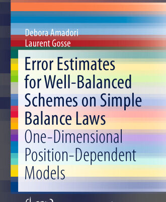 خرید و دانلود نسخه کامل کتاب Error Estimates for Well-Balanced Schemes on Simple Balance Laws: One-Dimensional Position-Dependent Models