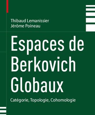 خرید و دانلود نسخه کامل کتاب Espaces de Berkovich Globaux : Catégorie, Topologie, Cohomologie