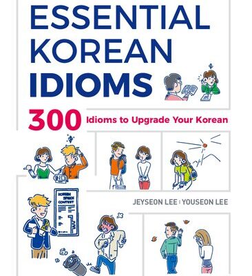 خرید و دانلود نسخه کامل کتاب Essential Korean Idioms : 300 Idioms to Upgrade Your Korean