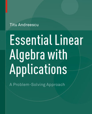 خرید و دانلود نسخه کامل کتاب Essential Linear Algebra with Applications: A Problem-Solving Approach