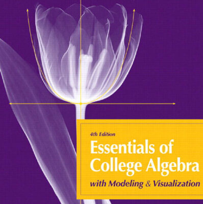 خرید و دانلود نسخه کامل کتاب Essentials of College Algebra with Modeling and Visualization, 4th Edition