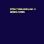 خرید و دانلود نسخه کامل کتاب Estructuras Algebraicas III OEA