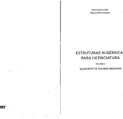 خرید و دانلود نسخه کامل کتاب Estruturas Algébricas Para Licenciatura, Vol. 3: Elementos de álgebra Moderna