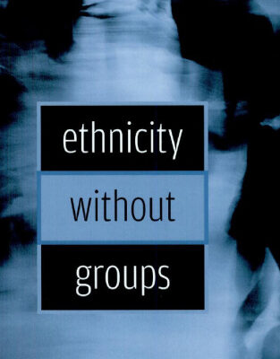 خرید و دانلود نسخه کامل کتاب Ethnicity without Groups