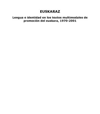 خرید و دانلود نسخه کامل کتاب Euskaraz : lengua e identidad en los textos multimodales de promoción del euskara, 1970-2001