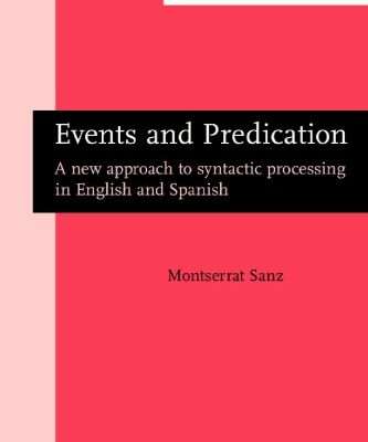 خرید و دانلود نسخه کامل کتاب Events and Predication: A New Approach to Syntactic Processing in English and Spanish