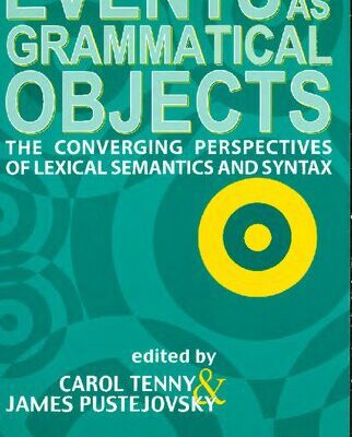 خرید و دانلود نسخه کامل کتاب Events as grammatical objects: the converging perspectives of lexical semantics and syntax