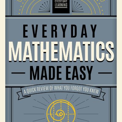 خرید و دانلود نسخه کامل کتاب Everyday Mathematics Made Easy: A Quick Review of What You Forgot You Knew