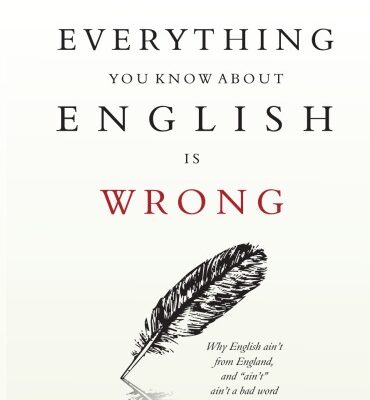 خرید و دانلود نسخه کامل کتاب Everything You Know About English Is Wrong