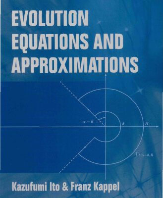 خرید و دانلود نسخه کامل کتاب Evolution equations and approximations