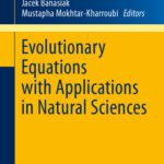 خرید و دانلود نسخه کامل کتاب Evolutionary Equations with Applications in Natural Sciences