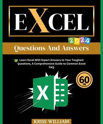 خرید و دانلود نسخه کامل کتاب Excel Questions And Answers: Learn Excel With Expert Answers to Your Toughest Questions, A Comprehensive Guide to Common Excel FQA