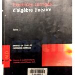 خرید و دانلود نسخه کامل کتاب Exercices corrigés d’algèbre linéaire : Tome 2, résumé de cours et exercices corrigés Broché – 12 avril 2006