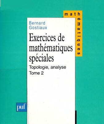 خرید و دانلود نسخه کامل کتاب Exercices de mathématiques spéciales, tome 2: Topologie, analyse
