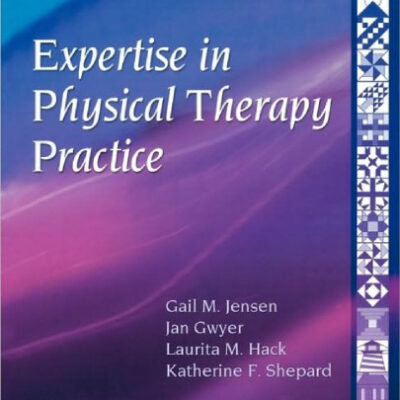 خرید و دانلود نسخه کامل کتاب Expertise in Physical Therapy Practice, Second Edition (Jensen, Expertise in Physical Therapy Practice)