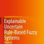 خرید و دانلود نسخه کامل کتاب Explainable Uncertain Rule-Based Fuzzy Systems