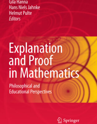 خرید و دانلود نسخه کامل کتاب Explanation and Proof in Mathematics: Philosophical and Educational Perspectives
