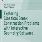 خرید و دانلود نسخه کامل کتاب Exploring Classical Greek Construction Problems with Interactive Geometry Software