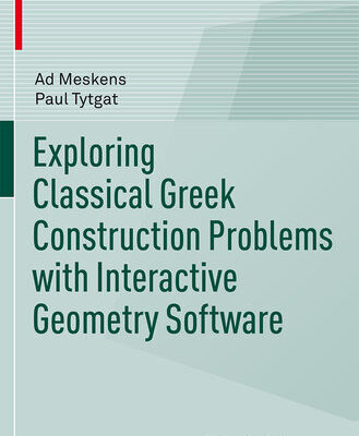 خرید و دانلود نسخه کامل کتاب Exploring Classical Greek Construction Problems with Interactive Geometry Software