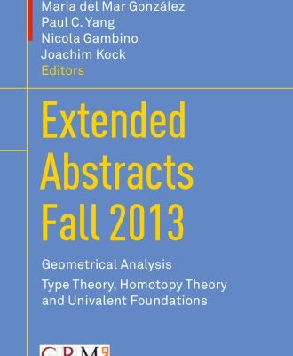 خرید و دانلود نسخه کامل کتاب Extended Abstracts Fall 2013: Geometrical Analysis; Type Theory, Homotopy Theory and Univalent Foundations