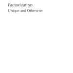 خرید و دانلود نسخه کامل کتاب Factorization: Unique and Otherwise