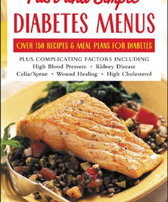 خرید و دانلود نسخه کامل کتاب Fast and Simple Diabetes Menus : Over 125 Recipes and Meal Plans for Diabetes Plus Complicating Factors