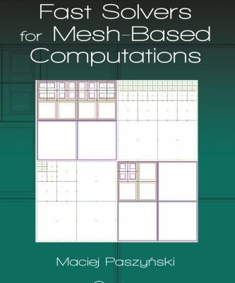 خرید و دانلود نسخه کامل کتاب Fast solvers for mesh-based computations