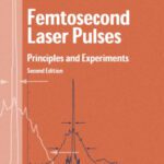 خرید و دانلود نسخه کامل کتاب Femtosecond Laser Pulses: Principles and Experiments (Advanced Texts in Physics)