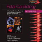 خرید و دانلود نسخه کامل کتاب Fetal Cardiology: Embryology, Genetics, Physiology, Echocardiographic Evaluation, Diagnosis and Perinatal Management of Cardiac Diseases (2nd Edition) (Series in Maternal-Fetal Medicine)