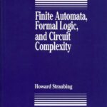 خرید و دانلود نسخه کامل کتاب Finite Automata, Formal Logic, and Circuit Complexity
