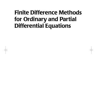 خرید و دانلود نسخه کامل کتاب Finite Difference Methods for Ordinary and Partial Differential Equations: Steady-State and Time-Dependent Problems (Classics in Applied Mathematics)