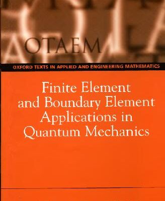 خرید و دانلود نسخه کامل کتاب Finite Element and Boundary Element Applications in Quantum Mechanics