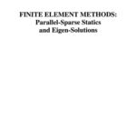 خرید و دانلود نسخه کامل کتاب Finite Element Methods Parallel Sparse Statics And Eigen Solutions