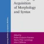 خرید و دانلود نسخه کامل کتاب First Language Acquisition of Morphology and Syntax: Perspectives across languages and learners (Language Acquisition and Language Disorders)