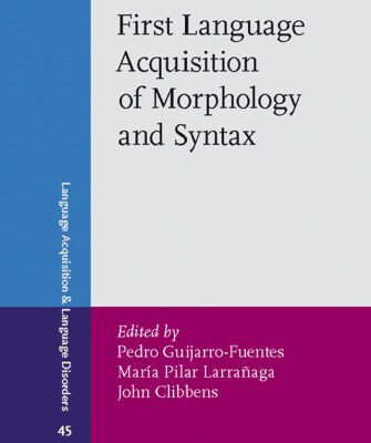 خرید و دانلود نسخه کامل کتاب First Language Acquisition of Morphology and Syntax: Perspectives across languages and learners (Language Acquisition and Language Disorders)