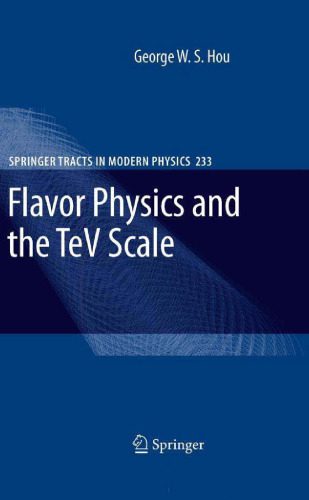 خرید و دانلود نسخه کامل کتاب Flavor Physics and the TeV Scale_68b3a731222d1.jpeg خرید و دانلود نسخه کامل کتاب Flavor Physics and the TeV Scale