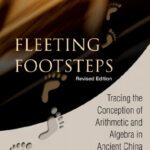 خرید و دانلود نسخه کامل کتاب Fleeting Footsteps: Tracing the Conception of Arithmetic and Algebra in Ancient China, Revised Edition