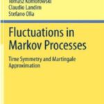 خرید و دانلود نسخه کامل کتاب Fluctuations in Markov Processes: Time Symmetry and Martingale Approximation