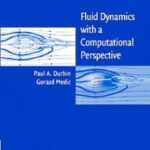 خرید و دانلود نسخه کامل کتاب Fluid dynamics with a computational perspective