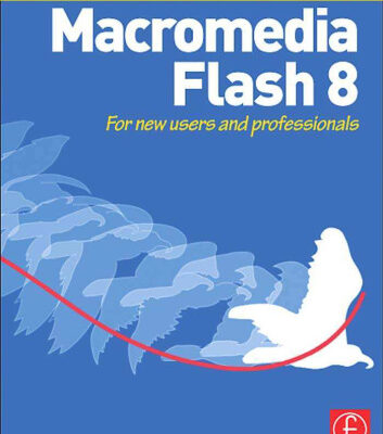 خرید و دانلود نسخه کامل کتاب Focal Easy Guide to Macromedia Flash 8: For New Users and Professionals