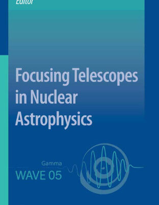 خرید و دانلود نسخه کامل کتاب Focusing Telescopes in Nuclear Astrophysics