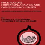 خرید و دانلود نسخه کامل کتاب Food Flavors: Formation, Analysis and Packaging Influences, Proceedings of the 9th International Flavor Conference The George Charalambous Memorial Symposium