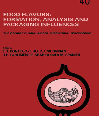 خرید و دانلود نسخه کامل کتاب Food Flavors: Formation, Analysis and Packaging Influences, Proceedings of the 9th International Flavor Conference The George Charalambous Memorial Symposium