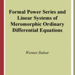 خرید و دانلود نسخه کامل کتاب Formal Power Series and Linear Systems of Meromorphic Ordinary Differential Equations