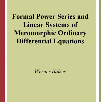 خرید و دانلود نسخه کامل کتاب Formal Power Series and Linear Systems of Meromorphic Ordinary Differential Equations
