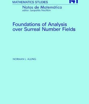 خرید و دانلود نسخه کامل کتاب Foundations of Analysis Over Surreal Number Fields