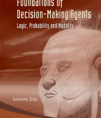 خرید و دانلود نسخه کامل کتاب Foundations Of Decision-Making Agents: Logic, Probability and Modality