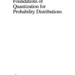 خرید و دانلود نسخه کامل کتاب Foundations of Quantization for Probability Distributions