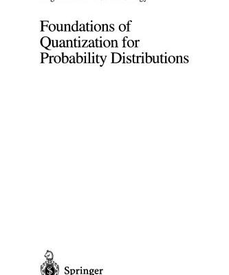 خرید و دانلود نسخه کامل کتاب Foundations of Quantization for Probability Distributions